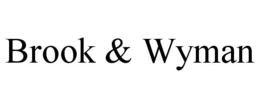 BROOK & WYMAN trademark