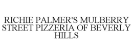 RICHIE PALMER'S MULBERRY STREET PIZZERIA OF BEVERLY HILLS trademark
