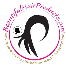 BEAUTIFULHAIRPRODUCTS.COM NATURAL SAFE SOLUTIONS FOR HEALTHY SCALP & BEAUTIFUL HAIR trademark
