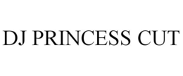 DJ PRINCESS CUT trademark