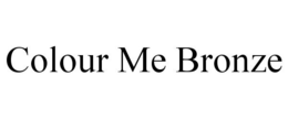 COLOUR ME BRONZE trademark