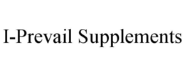 I-PREVAIL SUPPLEMENTS trademark