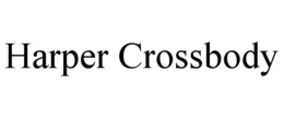HARPER CROSSBODY trademark