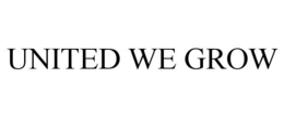 UNITED WE GROW trademark