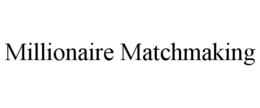MILLIONAIRE MATCHMAKING trademark