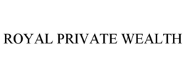 ROYAL PRIVATE WEALTH trademark