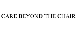 CARE BEYOND THE CHAIR trademark