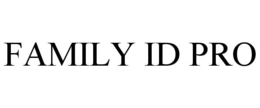 FAMILY ID PRO trademark
