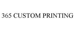 365 CUSTOM PRINTING trademark