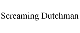 SCREAMING DUTCHMAN trademark