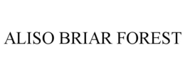 ALISO BRIAR FOREST trademark