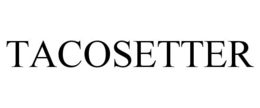TACOSETTER trademark