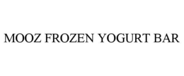 MOOZ FROZEN YOGURT BAR trademark