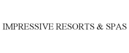 IMPRESSIVE RESORTS & SPAS trademark