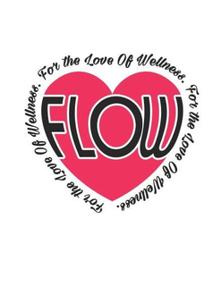 FLOW FOR THE LOVE OF WELLNESS. trademark