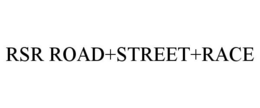 RSR ROAD+STREET+RACE trademark