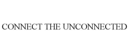 CONNECT THE UNCONNECTED trademark