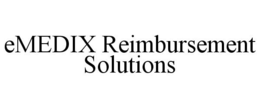 EMEDIX REIMBURSEMENT SOLUTIONS trademark