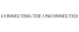 CONNECTING THE UNCONNECTED trademark