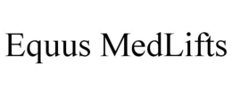EQUUS MEDLIFTS trademark
