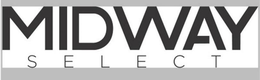 MIDWAY SELECT trademark