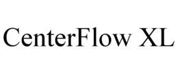 CENTERFLOW XL trademark