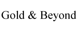 GOLD & BEYOND trademark