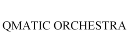 QMATIC ORCHESTRA trademark