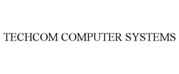 TECHCOM COMPUTER SYSTEMS trademark