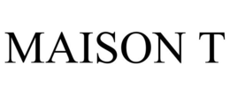 MAISON T trademark