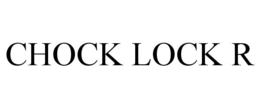 CHOCK LOCK R trademark