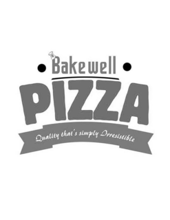 B BAKEWELL PIZZA QUALITY THAT'S SIMPLY IRRESISTIBLE trademark
