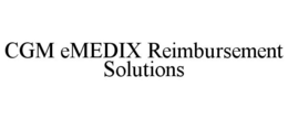 CGM EMEDIX REIMBURSEMENT SOLUTIONS trademark