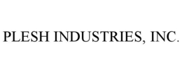 PLESH INDUSTRIES, INC. trademark
