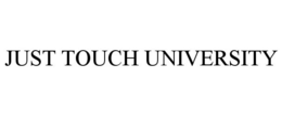 JUST TOUCH UNIVERSITY trademark