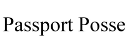 PASSPORT POSSE trademark
