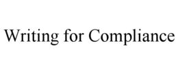 WRITING FOR COMPLIANCE trademark