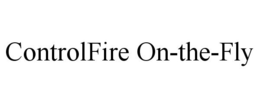 CONTROLFIRE ON-THE-FLY trademark