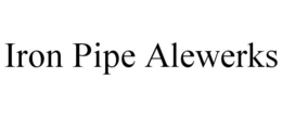 IRON PIPE ALEWERKS trademark