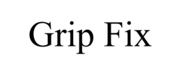 GRIP FIX trademark