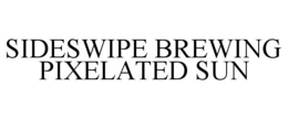 SIDESWIPE BREWING PIXELATED SUN trademark