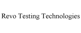 REVO TESTING TECHNOLOGIES trademark