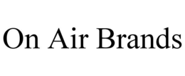 ON AIR BRANDS trademark