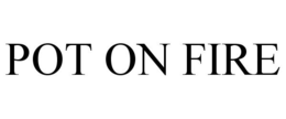 POT ON FIRE trademark