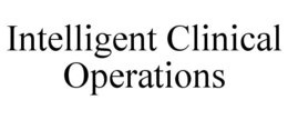 INTELLIGENT CLINICAL OPERATIONS trademark