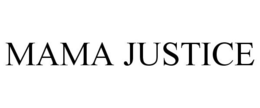 MAMA JUSTICE trademark
