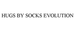 HUGS BY SOCKS EVOLUTION trademark