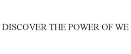 DISCOVER THE POWER OF WE trademark