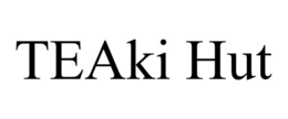 TEAKI HUT trademark