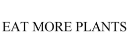 EAT MORE PLANTS trademark